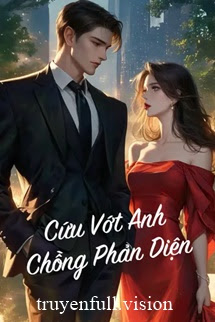 Cứu Vớt Anh Chồng Phản Diện